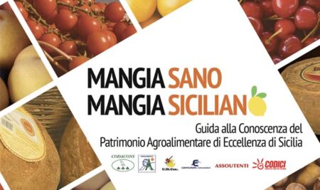 MANGIA SANO, MANGIA SICILIANO Guida alla conoscenza del patrimonio agroalimentare di Sicilia