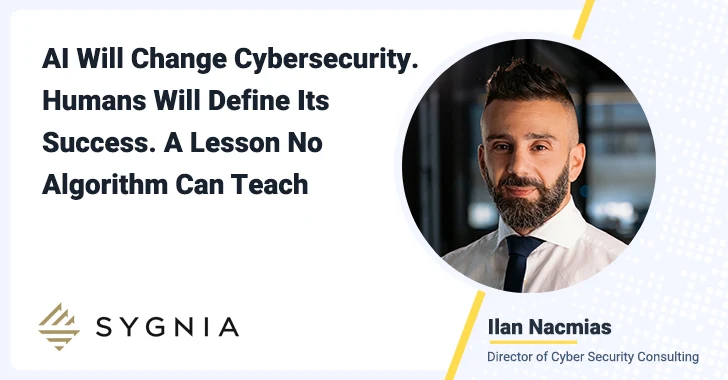 AI will change Cybersecurity. People Will Explain Its Success. A Lesson No Algorithm Can Teach